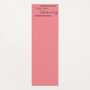 "Never Stop Dreaming" Phrase Black Lettering  Yoga Mat