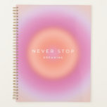 Never Stop Dreaming Planner<br><div class="desc">Never Stop Dreaming – inspirational, motivational quote – Typography – pastel gradient/ aura.</div>
