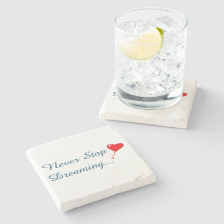 Never Stop Dreaming Stone Coaster