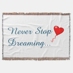 Never Stop Dreaming Throw Blanket