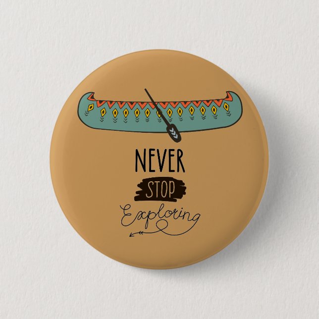 Never Stop Exploring Canoe 6 Cm Round Badge (Front)