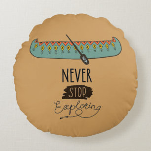 Never Stop Exploring Canoe Round Cushion