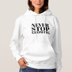 Never Stop Growing Classic Serif Typography Art Hoodie