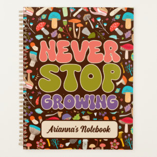 Never Stop Growing Mushroom Planner