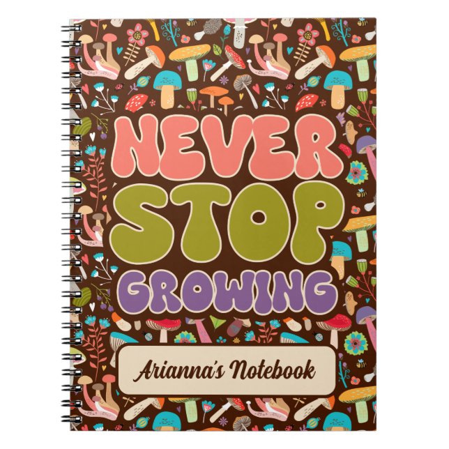 Never Stop Growing Mushroom Spiral Photo Notebook (Front)