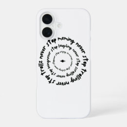 Never Stop … Inspirational Graphic T-Shirt iPhone 16 Case