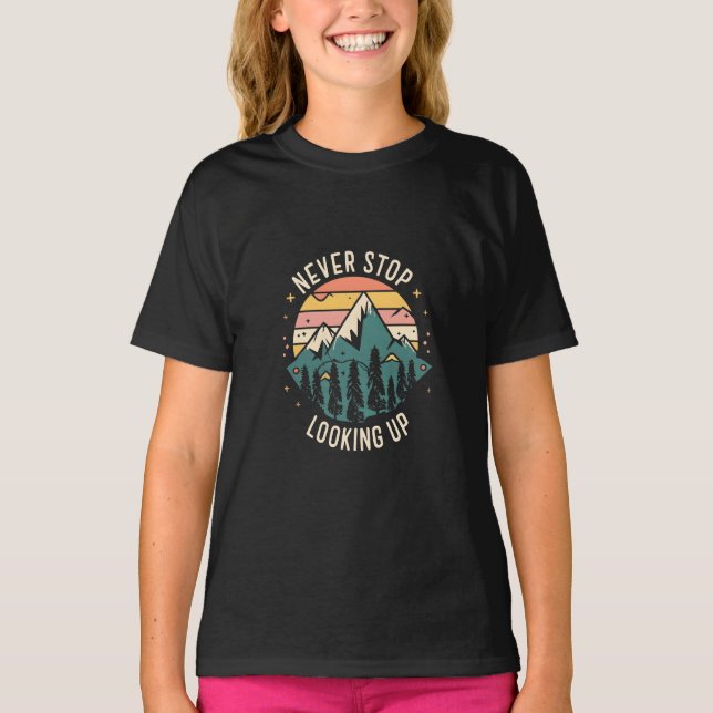 Never Stop Looking Up - Cosmic Inspiration T-Shirt (Front)