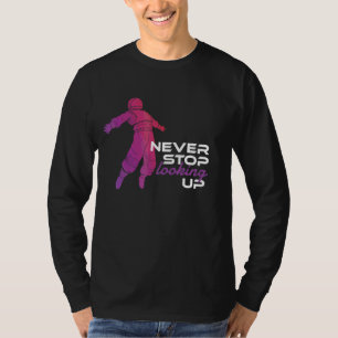 Never Stop Looking Up Outer Space Galaxy Solar Sy T-Shirt