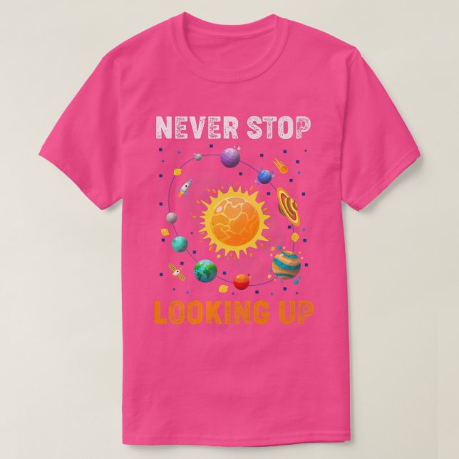 Never Stop Looking Up Solar Space Science Premium  T-Shirt (Design Front)