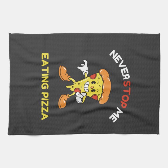 Never stop me eating pizza tea towel (Horizontal)