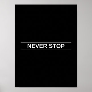 Never Stop - Motivational Poster