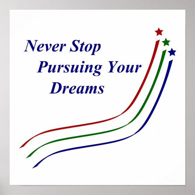 Never Stop Pursuing Your Dreams Poster (Front)