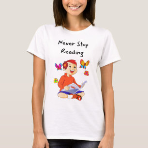 Never Stop Reading T-Shirt