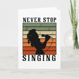 Never Stop Singing Card