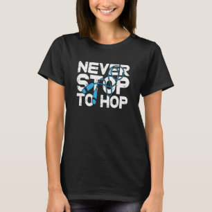 Never Stop To Hope Skipping Rope Jumping Rope Work T-Shirt