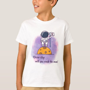 Never Stop until You Reach The Moon T-Shirt