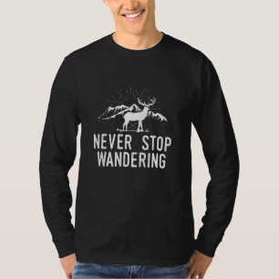 Never Stop Wandering Travel And Adventure Hiking C T-Shirt