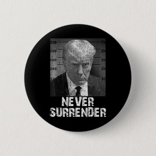 Never Surrender Pro Trump 6 Cm Round Badge