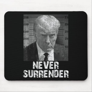 Never Surrender Pro Trump  Mouse Pad