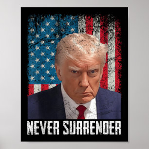 Never Surrender Trump Mug Shot 2024 President Amer Poster