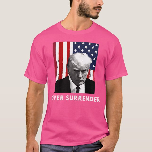 Never Surrender Trump T-Shirt (Front)