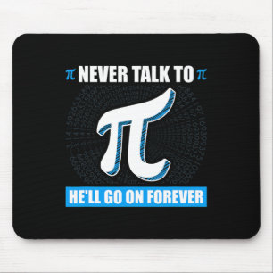 Never Talk To Pi Pi Happy Pi Day Math Mouse Pad