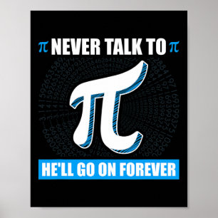 Never Talk To Pi Pi Happy Pi Day Math  Poster