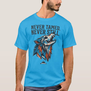 Never Tamed Wolf Adventure Spirit Wild Freedom  T-Shirt