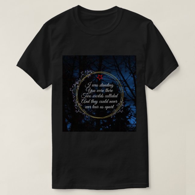 Never tear us apart   T-Shirt (Design Front)