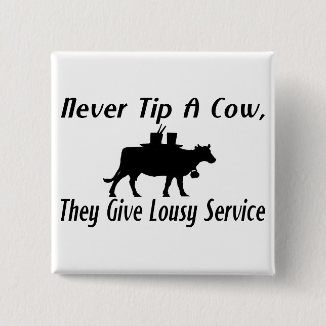 Never Tip A Cow 15 Cm Square Badge (Front)