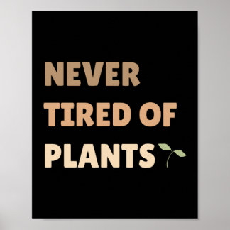 Never tired of plants black plant poster