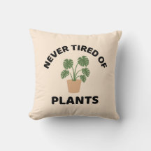 Never tired of plants crazy plant lady