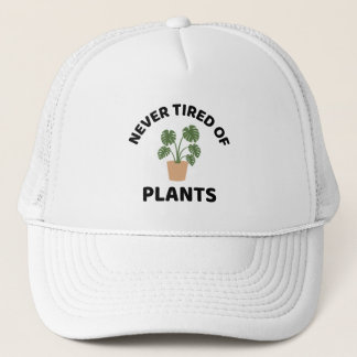 Never tired of plants plant lover trucker hat