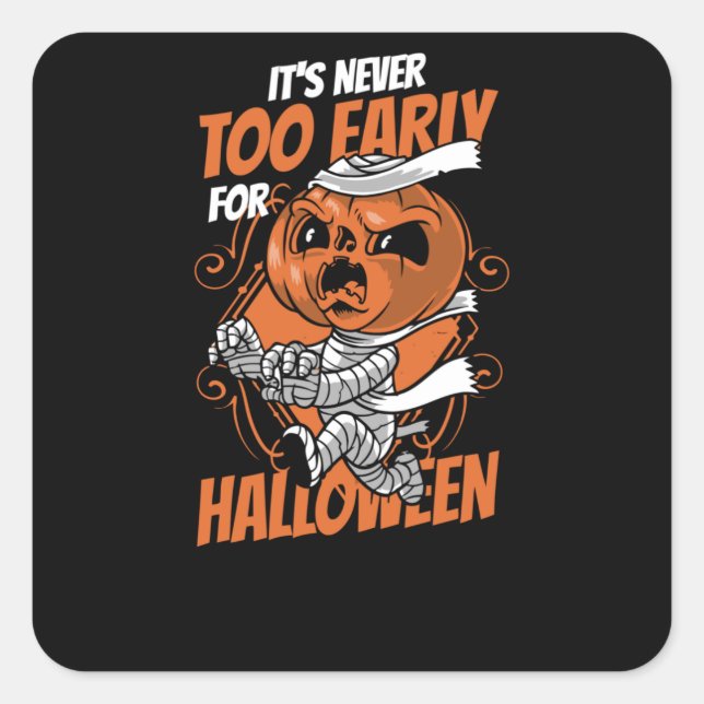 Never to early for Halloween Square Sticker (Front)