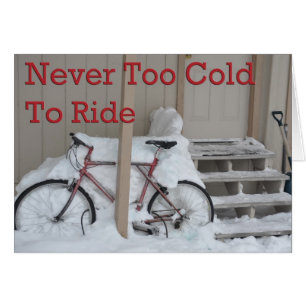 Never too cold to ride card