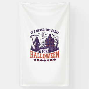 Never Too Early Halloween Grim Reaper Haunted Hous Banner