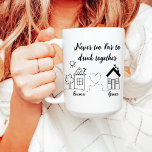 Never Too Far To Drink Together | Friend Birthday Mug<br><div class="desc">This trendy mug features Two cute Hand draw house of you and your Best Friend! The words "Never Too Far To Drink Together" appear in Black script,  and This Coffee Mug Features a Customisable name of you and your best friend on a white background. simple elegant best friends mugs.</div>
