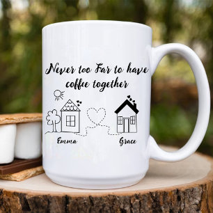 Never Too Far To Have Coffee Together Bff Birthday Mug