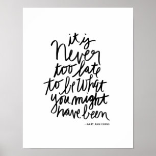 Never too Late Print   black and white quote