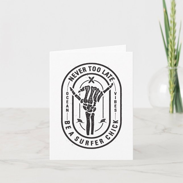 Never Too Late Skeleton Surfer Chick Ocean Vibes  Card (Creator Uploaded)