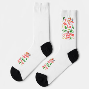 Never Too Late To Have A Nice Christmas Day Socks
