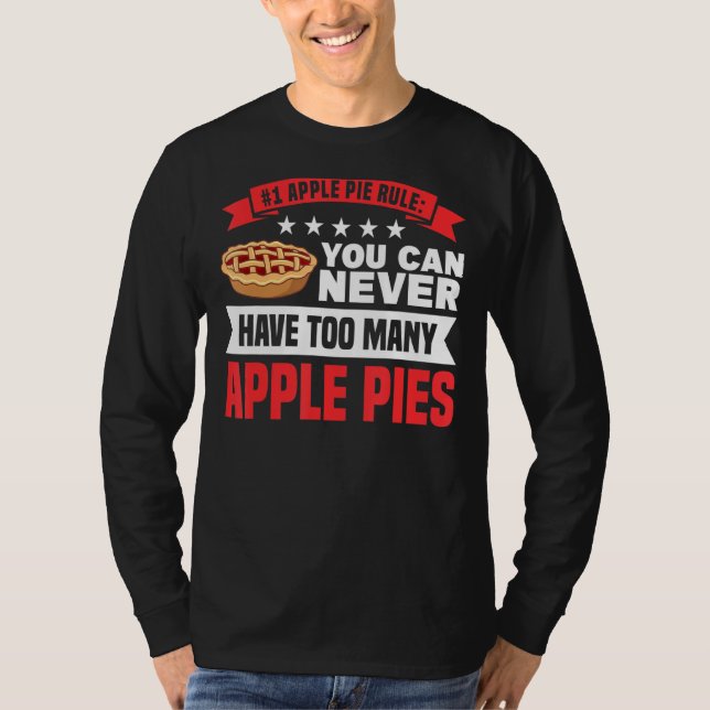 Never Too Many Apple Pies Pie Lover Baker T-Shirt (Front)