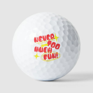 Never Too Much Fun Retro Quote T-Shirt   Colorful  Golf Balls