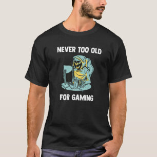Never Too Old For Gaming  Video Gaming Grim Reaper T-Shirt