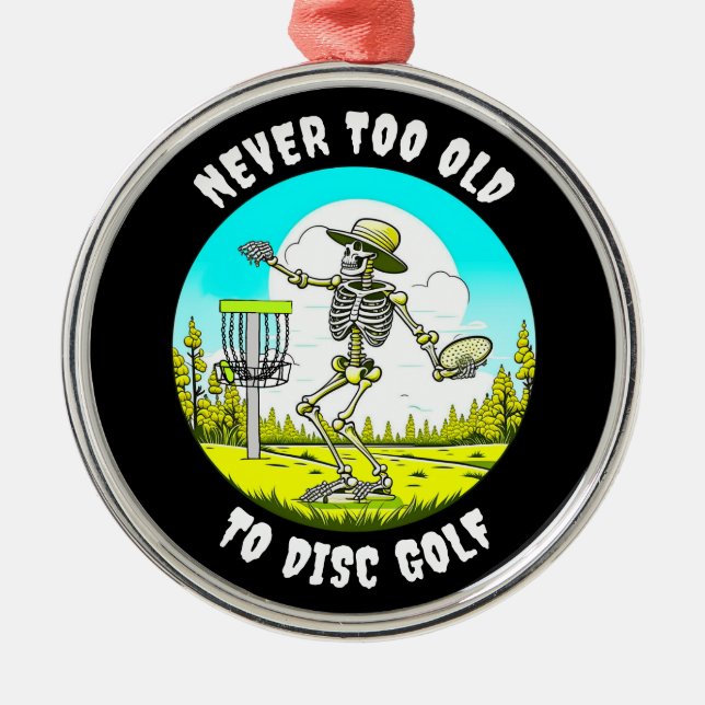 Never Too Old to Disc Golf | Skeleton Throwing Metal Tree Decoration (Front)