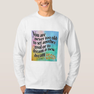 Never too old to dream T-Shirt