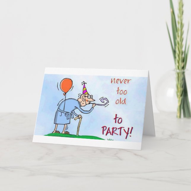 Never Too Old To Party Card (Front)