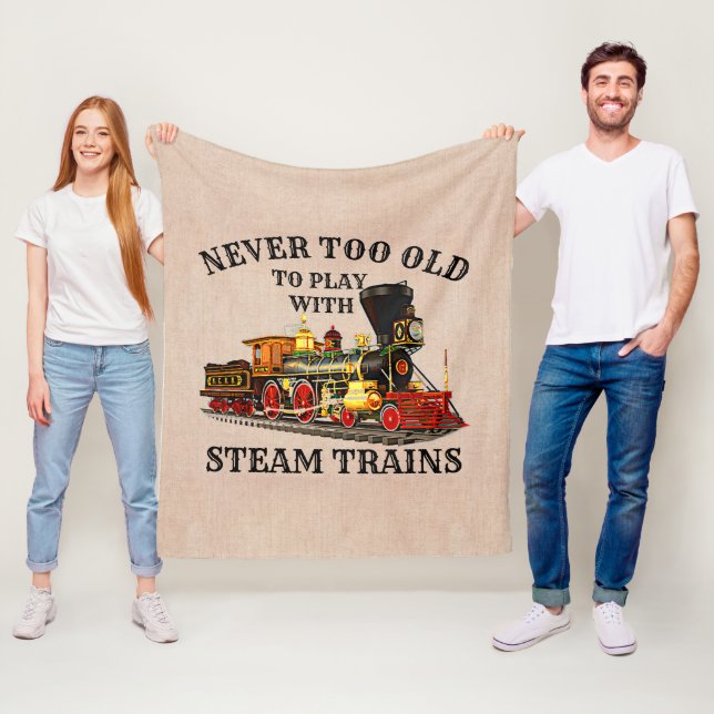 Never Too Old To Play Steam Train for Railroad Fan Fleece Blanket (In Situ)
