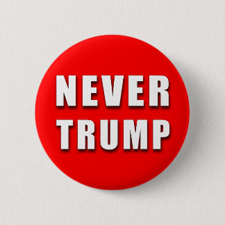 "NEVER TRUMP" 2.25-inch 6 Cm Round Badge