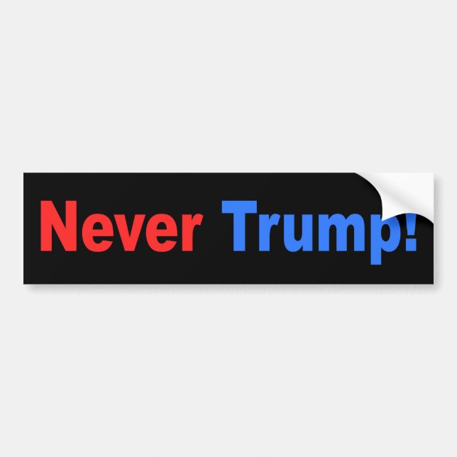 "NEVER TRUMP!" BUMPER STICKER (Front)